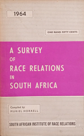 A Survey of Race Relations in South Africa 1964 | Muriel Horrell (comp.)