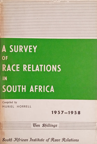 A Survey of Race Relations in South Africa 1957-1958 | Muriel Horrell (comp.)