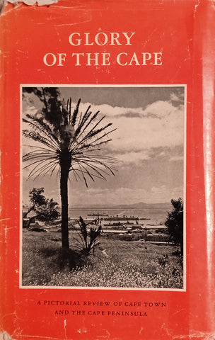 Glory of the Cape: A Pictorial Review of Cape Town and the Cape Peninsula