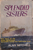 Splendid Sisters: The Story of the Shaw Savill Liners Southern Cross and Northern Star | Alan Mitchell