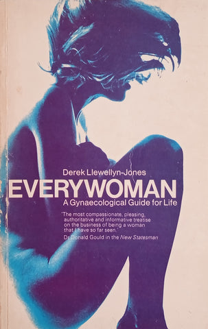 Everywoman: A Gynaecological Guide for Life | Derek Llewellyn-Jones