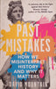 Past Mistakes: How We Misinterpret History and Why it Matters | David Mountain