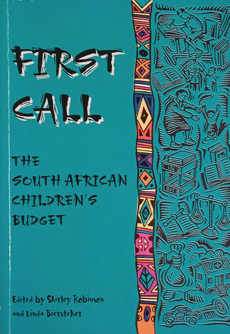 First Call: The South African Children's Budget | Shirley Robinson and Linda Biersteker (eds.)
