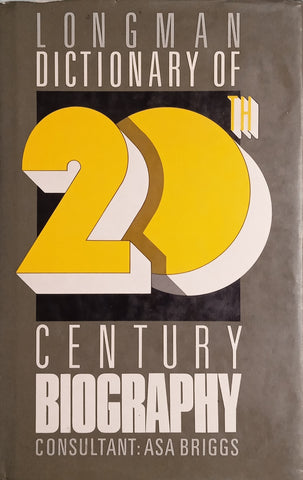 Longman Dictionary of 20th Century Biography | Asa Briggs (Cons. Ed.)