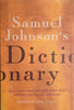 Samuel Johnson's Dictionary: Selections from the 1755 Work That Defined the English Language | Jack Lynch (ed.)