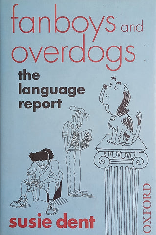 Fanboys and Overdogs: The Language Report | Susie Dent