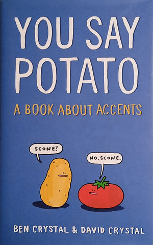 You say Potato: A Book About Accents | Ben Crystal and David Crystal