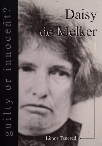 Daisy de Melker: Guilty or Innocent? [Inscribed by the Author] | Lènor Tancred