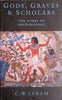 Gods, Graves and Scholars: The Story of Archaeology | C.W. Ceram