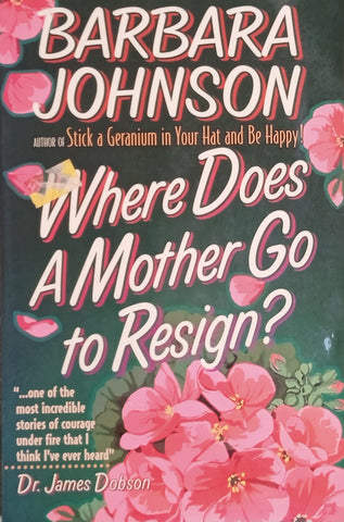 Where Does a Mother Go to Resign? | Barbara Johnson