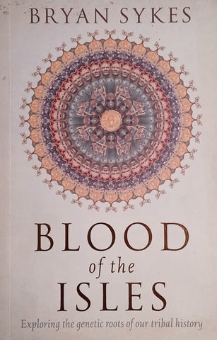 Blood of the Isles: Exploring the Genetic Roots of Our Tribal History | Bryan Sykes