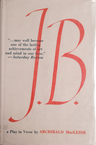 J.B. A Play in Verse by Archibald MacLeish | Archibald MacLeish