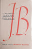 J.B. A Play in Verse by Archibald MacLeish | Archibald MacLeish