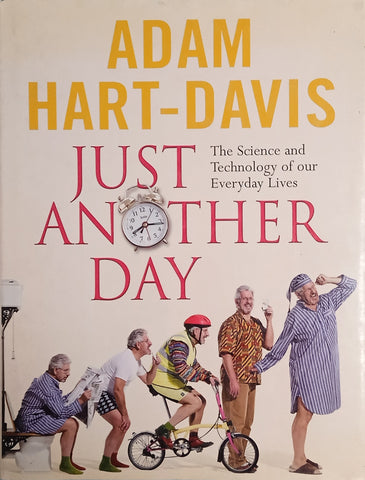 Just Another Day: The Science and Technology of our Everyday Lives | Adam Hart-Davis