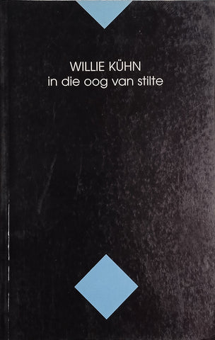 In die Oog van die Stilte [Afrikaans] | Willie Kühn