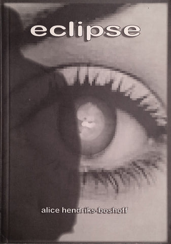 Eclipse [Inscribed by the Author] | Alice Hendriks-Boshoff