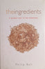 The Ingredients: A Guided Tour of the Elements | Philip Ball