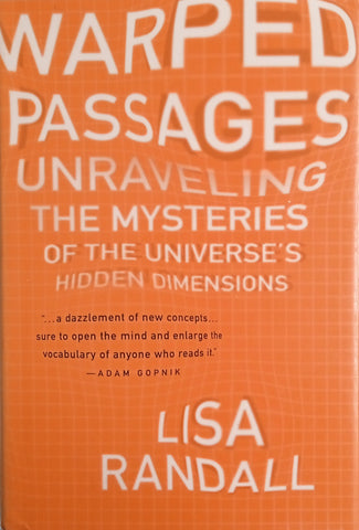 Warped Passages: Unraveling the Mysteries of the Universe's Hidden Dimensions | Lisa Randall