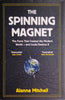 The Spinning Magnet: The Force That Created the Modern World - and Could Destroy It | Alanna Mitchell