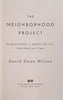 The Neighborhood Project: Using Evolution to Improve My City, One Block at a Time | David Sloan Wilson