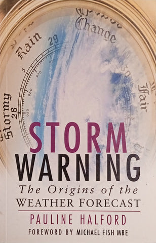 Storm Warning: The Origins of the Weather Forecast | Pauline Halford
