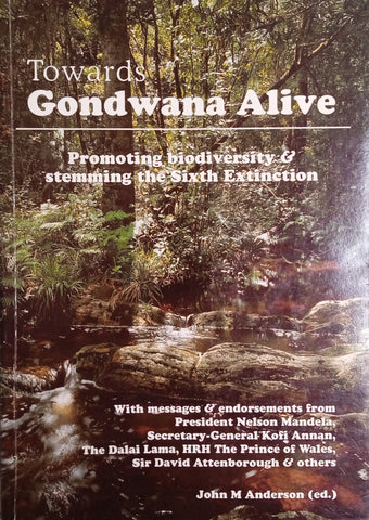 Towards Gondwana Alive: Promoting Biodiversity and Stemming the Sixth Extinction [Possibly signed by theAuthor] | John M. Anderson (ed.)