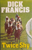 Twice Shy [Hardcover] | Dick Francis