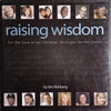 Raising Wisdom. For the Love of Our Children: 28 Visions for the Future | Kim Feinberg