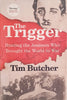 The Trigger: Hunting the Assassin Who Brought the World to War | Tim Butcher