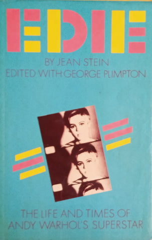 Edie: The Life and Times of Andy Warhol's Superstar | Jean Stein, edited with George Plimptom