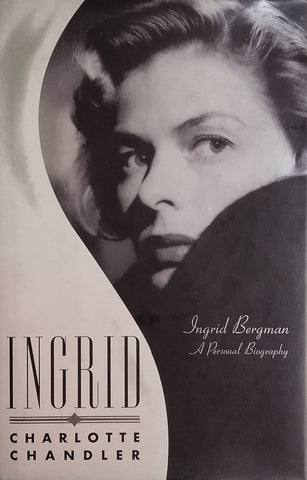 Ingrid: Ingrid Bergman, A Personal Biography | Charlotte Chandler