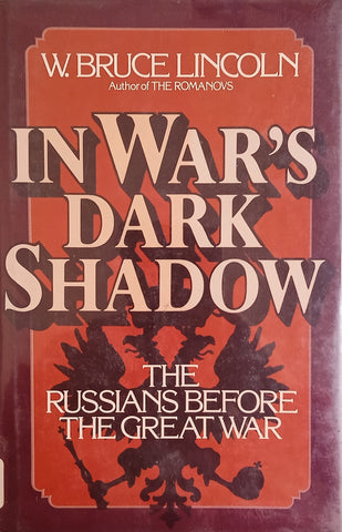 In War's Dark Shadow: The Russians Before the Great War | W. Bruce Lincoln