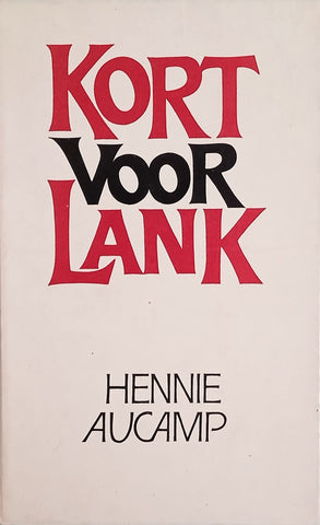 Kort Voor Lank [Afrikaans] | Hennie Aucamp