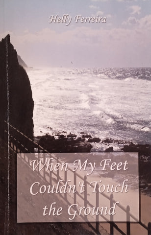 When My Feet Couldn't Touch the Ground [Inscribed by the Author [Warmly Inscribed by the Author] | Helly Ferreira