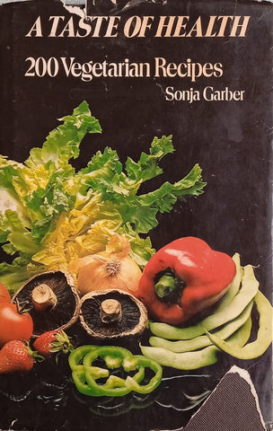 A Taste of Health: 200 Vegetarian Recipes | Sonja Garber