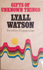 Gifts of Unknown Things [Inscribed by the Author] | Lyall Watson