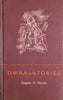 Dwaalstories [Afrikaans] | Eugène N. Marais