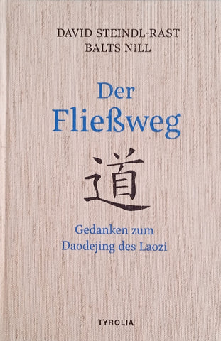 Der Fließweg: Gedanken zum Daodejing des Laozi [Inscribed by the Author] [German] | David Steindl-Rast, Balts Nil