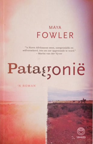Patagonië [Inscribed by the Author] [Afrikaans] | Maya Fowler