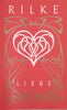 Liebe [German] | Rainer Maria Rilke