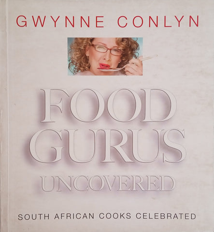 Food Gurus: South African Cooks Celebrated | Gwynne Conlyn