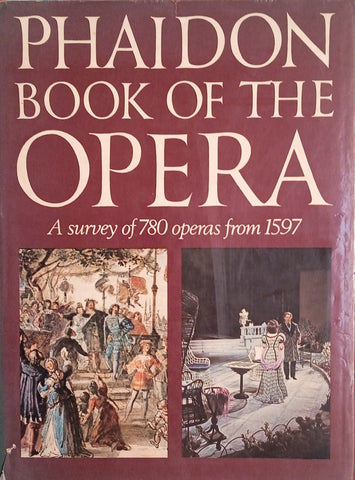 Phaidon Book of the Opera: A Survey of 780 Operas from 1597