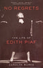 No Regrets: The Life of Edith Piaf | Carolyn Burke