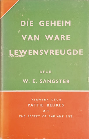 Die Geheim van Ware Lewensvreugde [Afrikaans] | W.E. Sangster