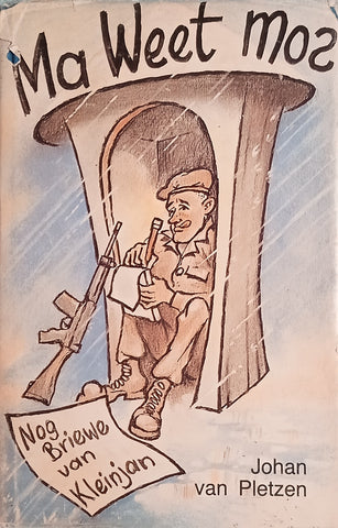 Ma Weet Mos: Nog Briewe van Kleinjan [Afrikaans] | Johan van Pletzen