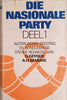 Die Nasionale Party Deel 1: Agtergrond, Stigting en Konsolidasie [Afrikaans] | O. Geyser & A.H. Marais (ed.)