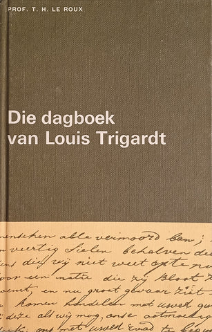 Die Dagboek van Louis Trichardt [Afrikaans] | Prof. T.H. le Roux