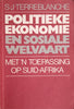 Politieke Ekonomie en Sosiale Welvaart, Met 'n Toepassing op Suid-Afrika [Afrikaans] | S.J. Terreblanche