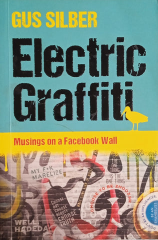 Electric Graffiti: Musings On a Facebook Wall | Gus Silber