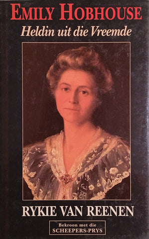 Emily Hobhouse: Heldin Uit die Vreemde [Afrikaans] | Rykie van Reenen